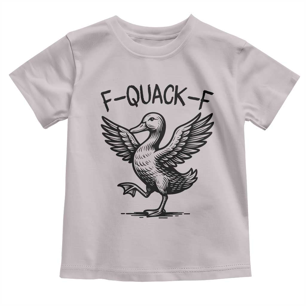 Funny F Quack F Duck Lover Sarcastic Joke Gift Toddler T Shirt TS12 Ice Gray Print Your Wear