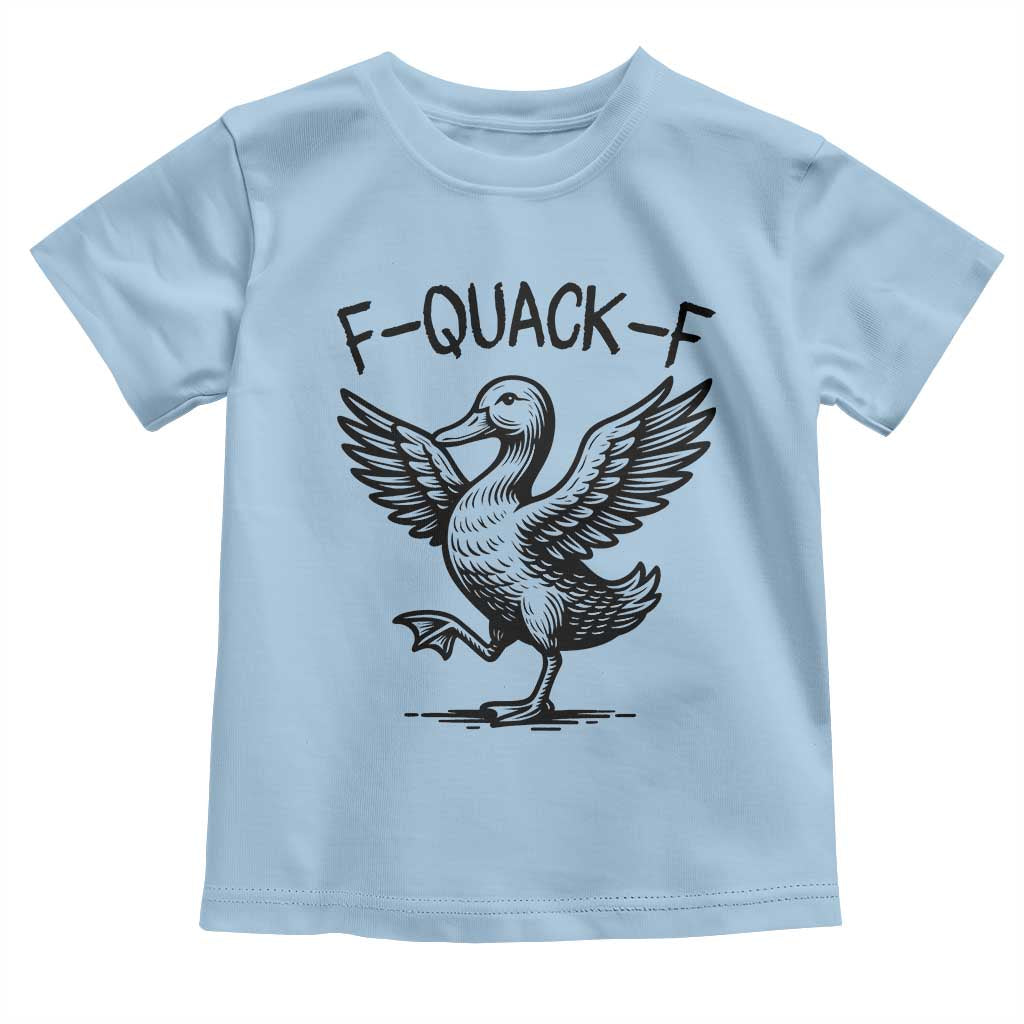 Funny F Quack F Duck Lover Sarcastic Joke Gift Toddler T Shirt TS12 Light Blue Print Your Wear