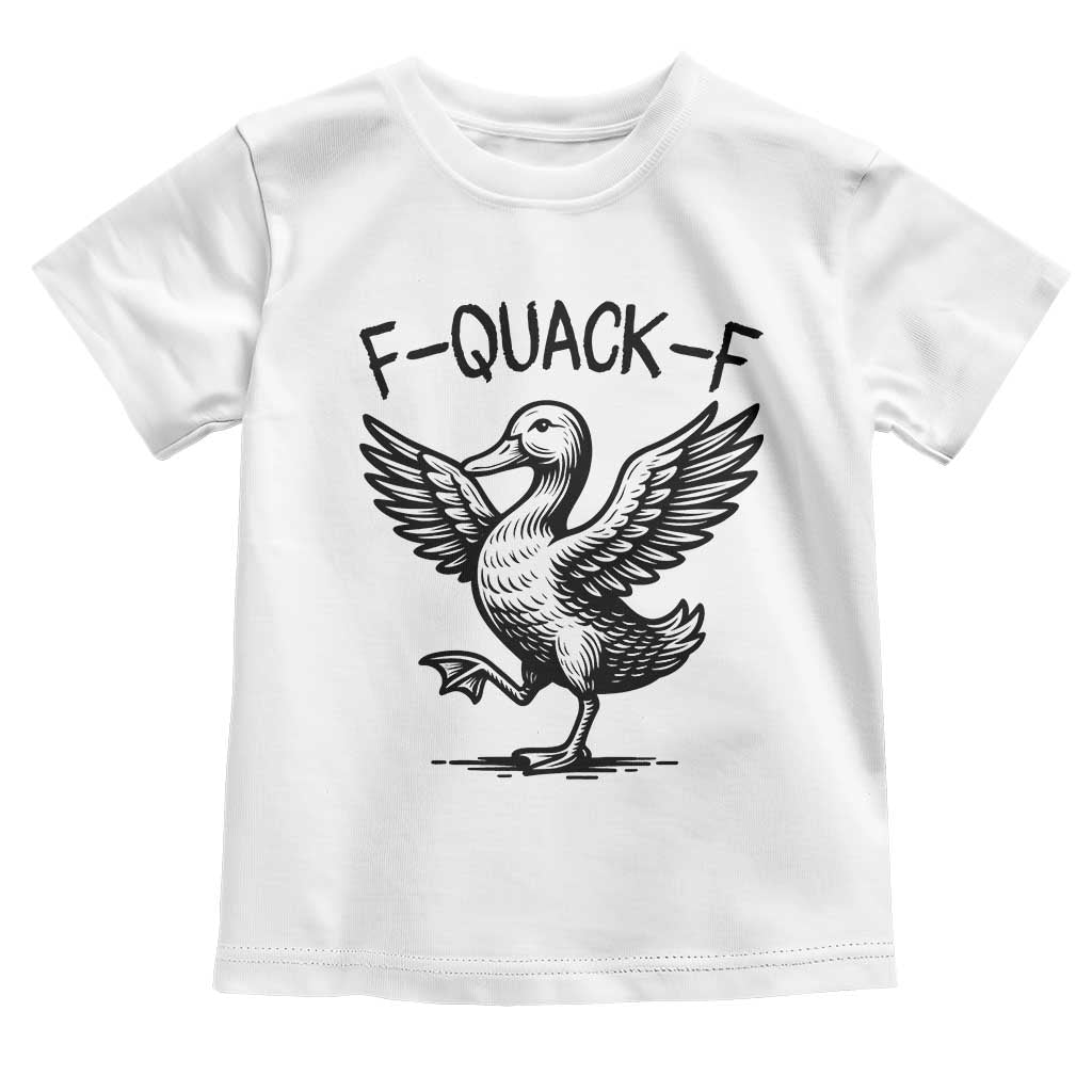 Funny F Quack F Duck Lover Sarcastic Joke Gift Toddler T Shirt TS12 White Print Your Wear