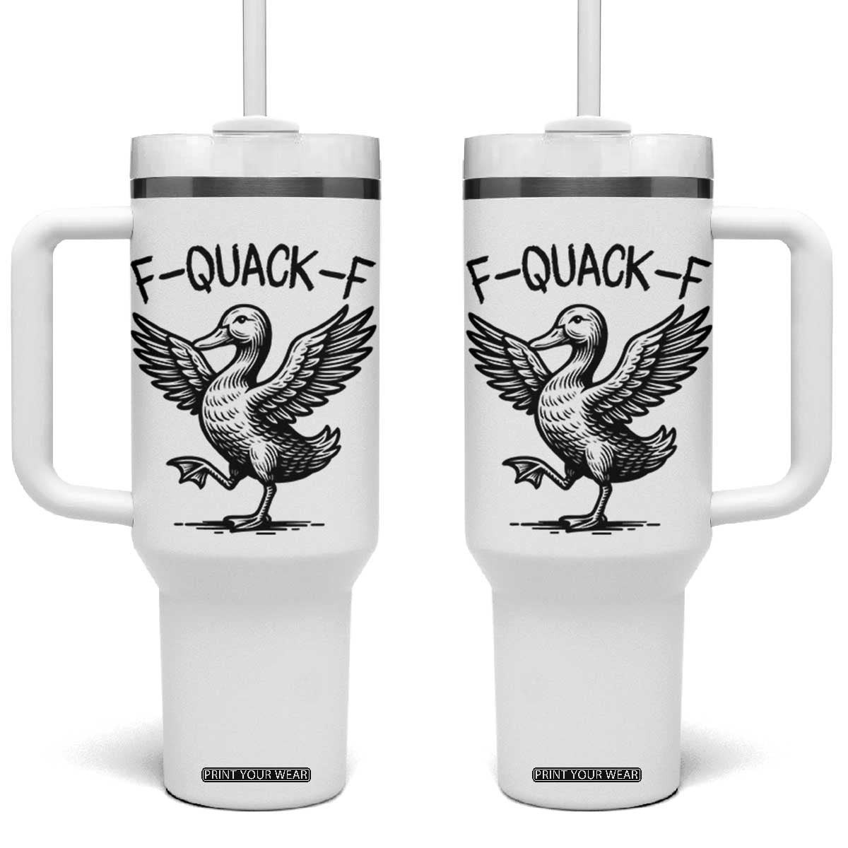 Funny F Quack F Duck Lover Sarcastic Joke Gift Tumbler With Handle TS12 One Size: 40 oz White Print Your Wear