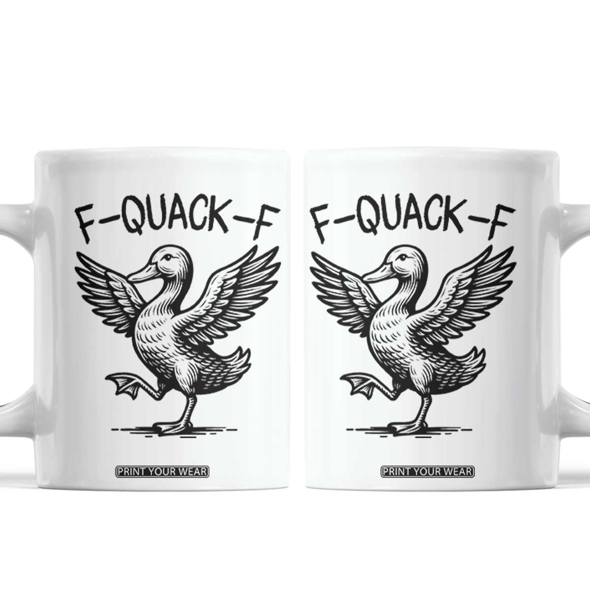 Funny F Quack F Duck Lover Sarcastic Joke Gift Coffee Mug TS12 White Print Your Wear