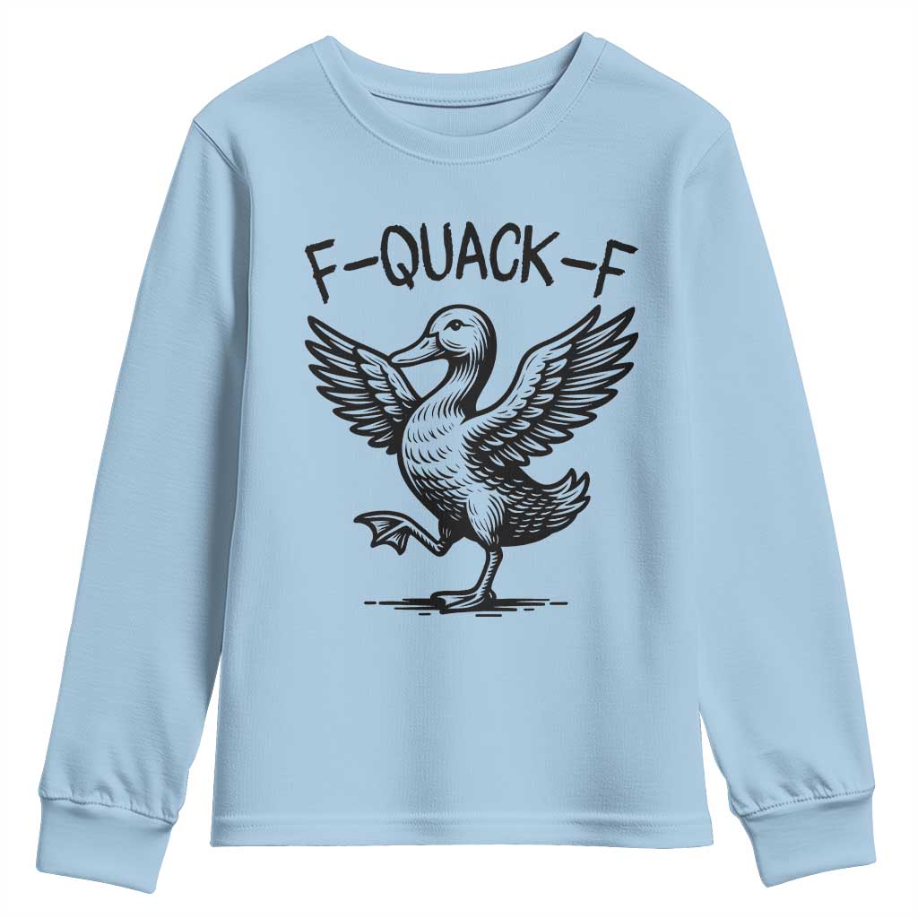 Funny F Quack F Duck Lover Sarcastic Joke Gift Youth Sweatshirt TS12 Light Blue Print Your Wear