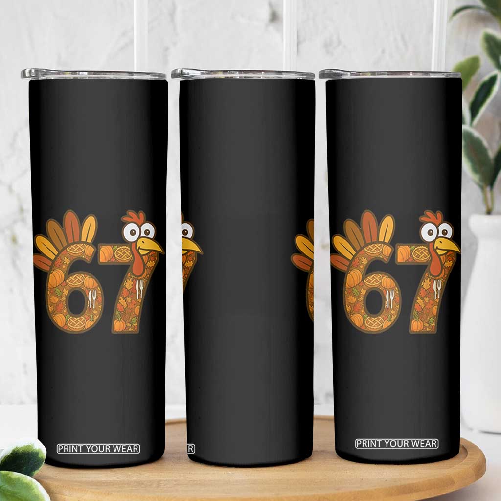Six And Seven Meme Turkey Skinny Tumbler Funny Thanksgiving Gift TS12 Print Your Wear