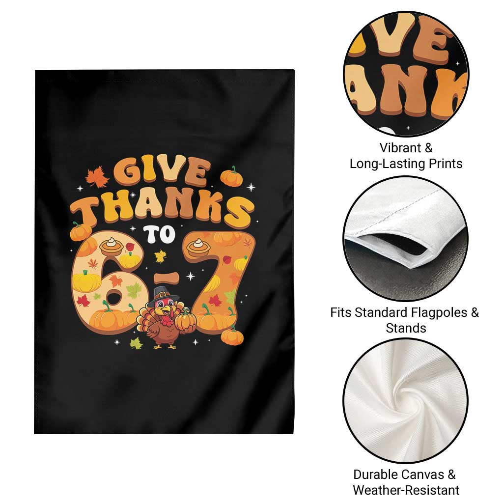 Give Thanks To 67 Garden Flag Funny Brainrot Six Seven Meme Thanksgiving Gift TS12 Print Your Wear