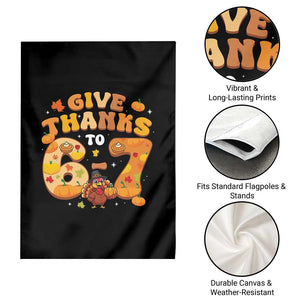 Give Thanks To 67 Garden Flag Funny Brainrot Six Seven Meme Thanksgiving Gift TS12 Print Your Wear