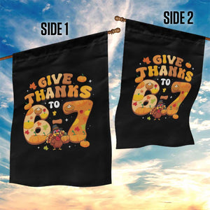 Give Thanks To 67 Garden Flag Funny Brainrot Six Seven Meme Thanksgiving Gift TS12 Print Your Wear