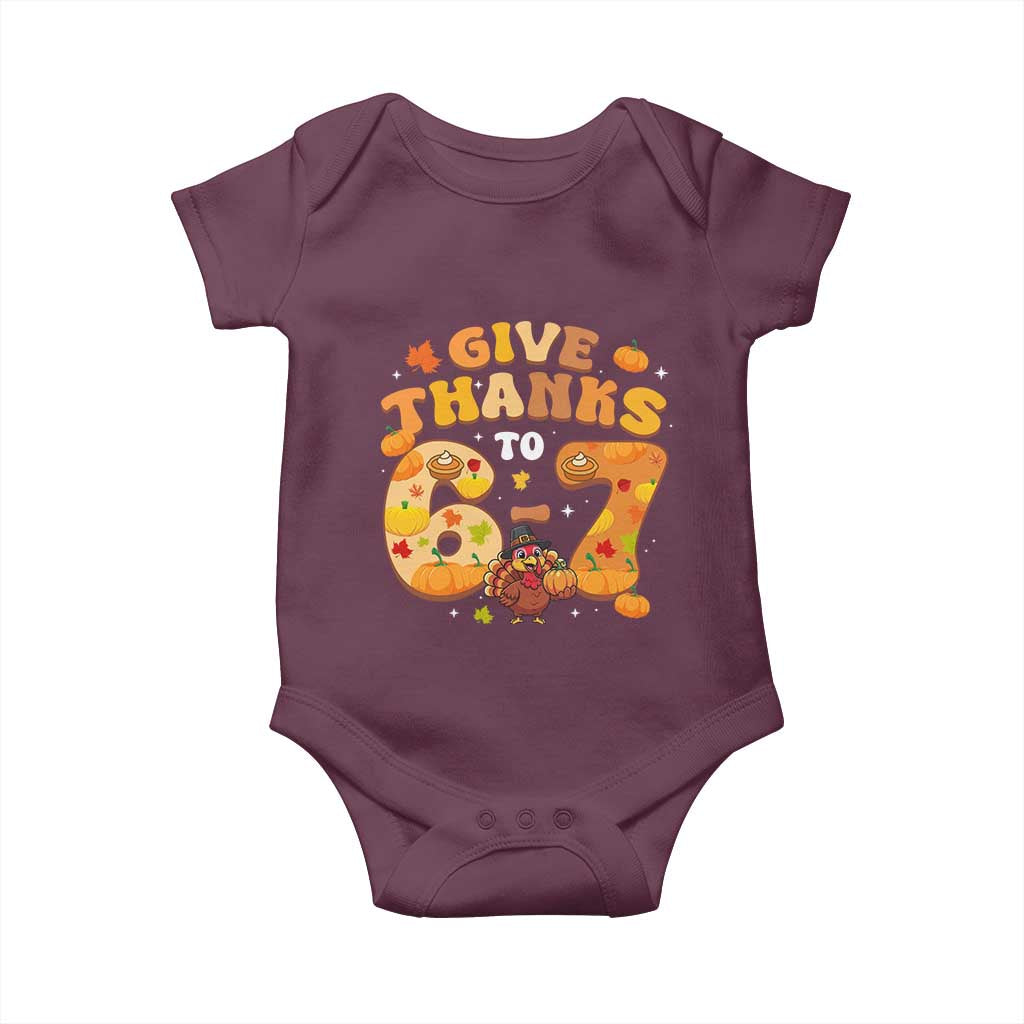 Give Thanks To 67 Baby Onesie Funny Brainrot Six Seven Meme Thanksgiving Gift TS12 Maroon Print Your Wear