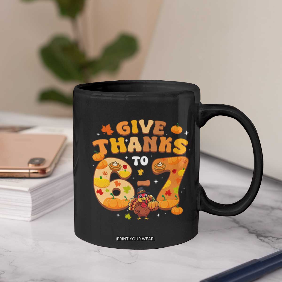 Give Thanks To 67 Coffee Mug Funny Brainrot Six Seven Meme Thanksgiving Gift TS12 Print Your Wear