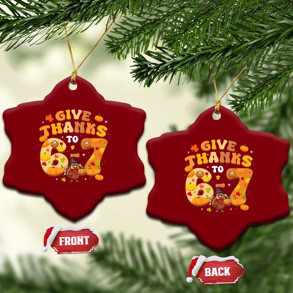 Give Thanks To 67 Ceramic Ornament Funny Brainrot Six Seven Meme Thanksgiving Gift TS12 Print Your Wear
