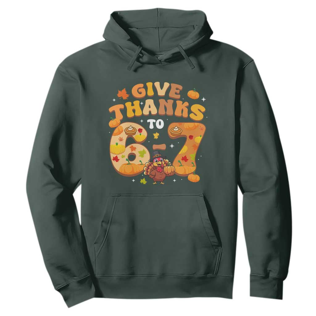 Give Thanks To 67 Hoodie Funny Brainrot Six Seven Meme Thanksgiving Gift TS12 Dark Forest Green Print Your Wear