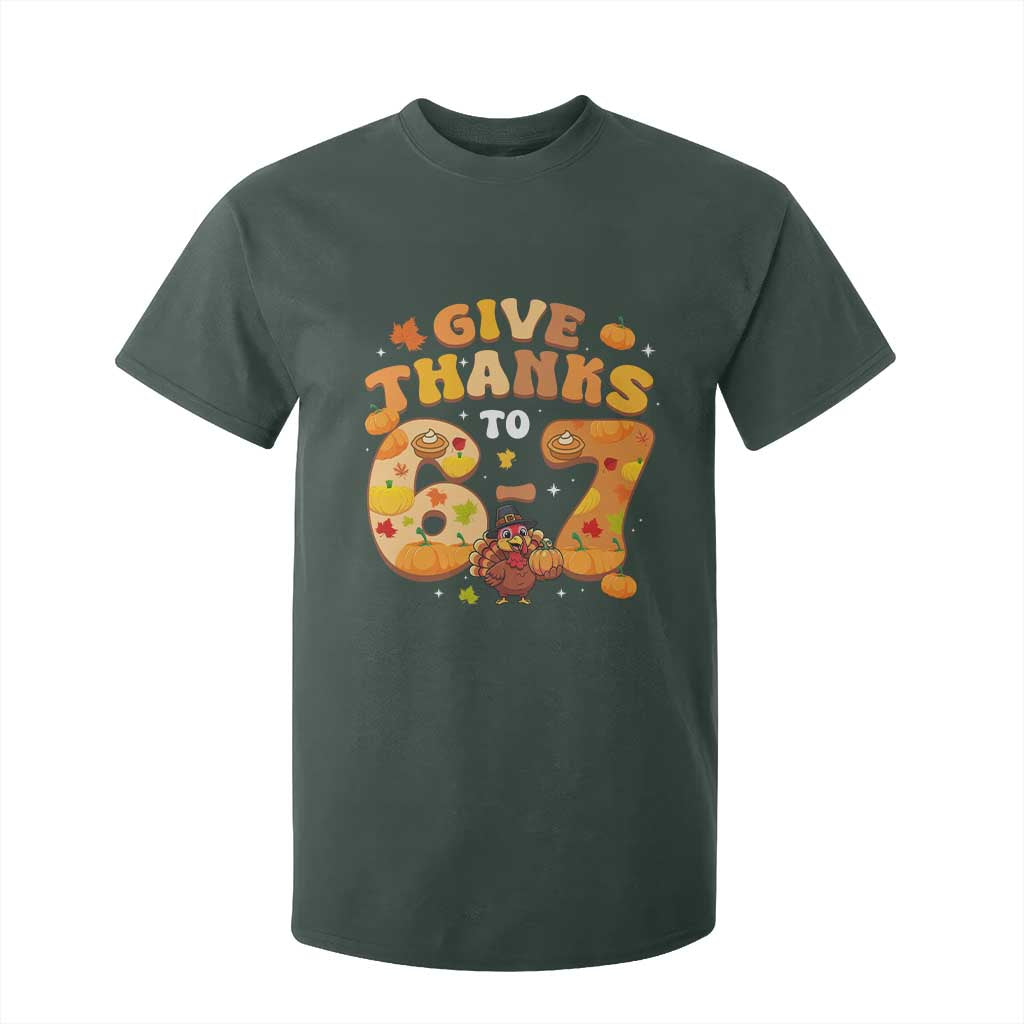 Give Thanks To 67 T Shirt For Kid Funny Brainrot Six Seven Meme Thanksgiving Gift TS12 Dark Forest Green Print Your Wear