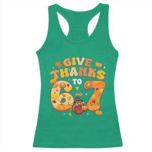 Give Thanks To 67 Racerback Tank Top Funny Brainrot Six Seven Meme Thanksgiving Gift TS12 Irish Green Print Your Wear