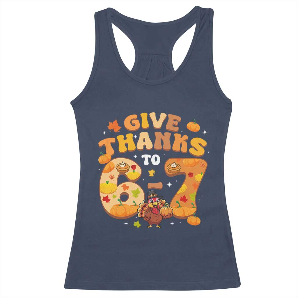 Give Thanks To 67 Racerback Tank Top Funny Brainrot Six Seven Meme Thanksgiving Gift TS12 Navy Print Your Wear