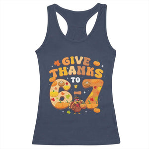 Give Thanks To 67 Racerback Tank Top Funny Brainrot Six Seven Meme Thanksgiving Gift TS12 Navy Print Your Wear