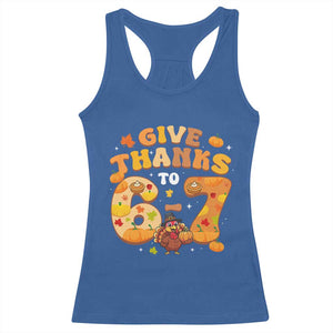 Give Thanks To 67 Racerback Tank Top Funny Brainrot Six Seven Meme Thanksgiving Gift TS12 Royal Blue Print Your Wear