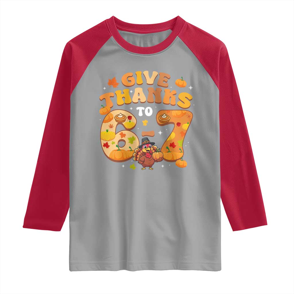 Give Thanks To 67 Raglan Shirt Funny Brainrot Six Seven Meme Thanksgiving Gift TS12 Sport Gray Red Print Your Wear