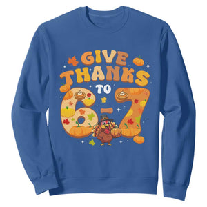 Give Thanks To 67 Sweatshirt Funny Brainrot Six Seven Meme Thanksgiving Gift TS12 Royal Blue Print Your Wear