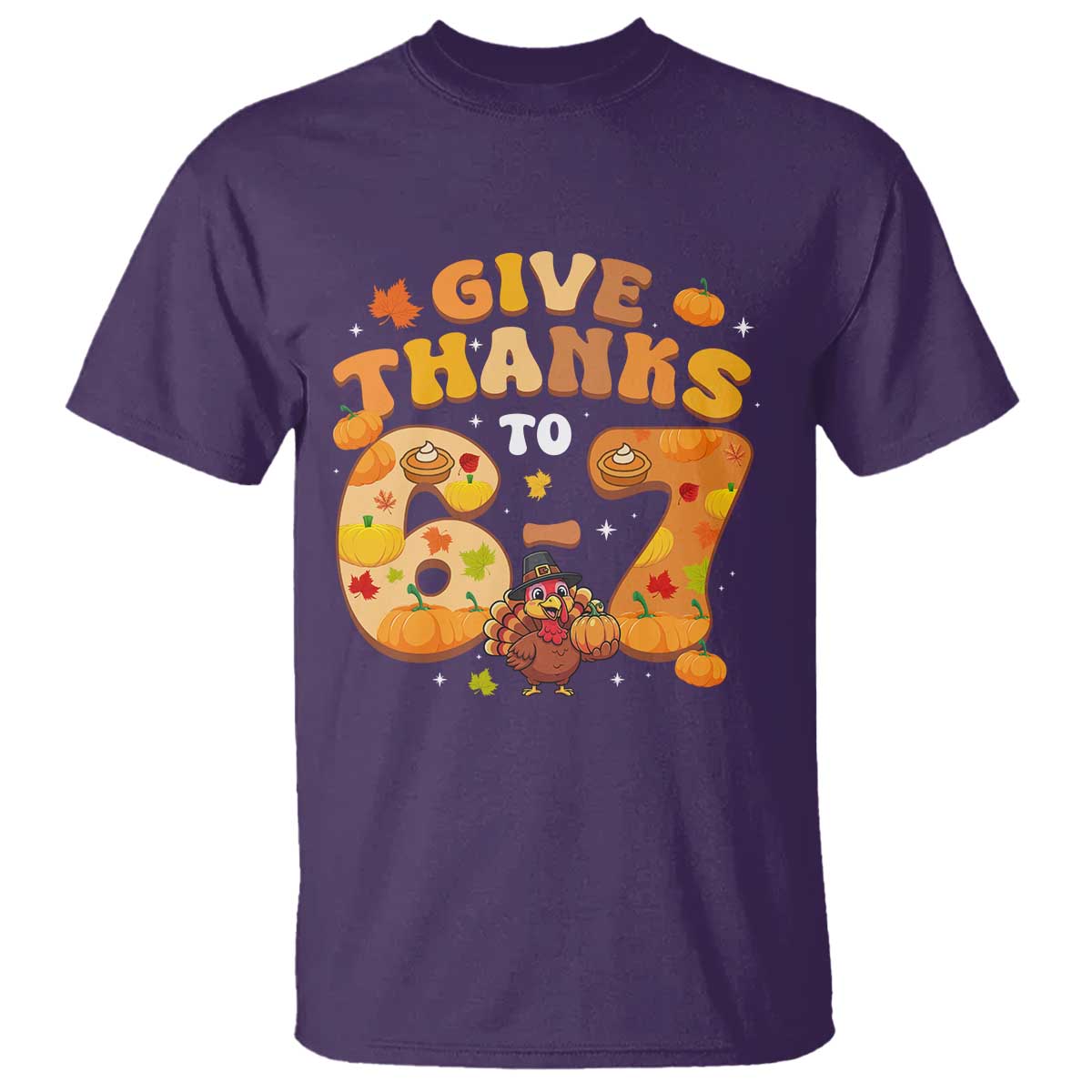 Give Thanks To 67 T Shirt Funny Brainrot Six Seven Meme Thanksgiving Gift TS12 Purple Print Your Wear