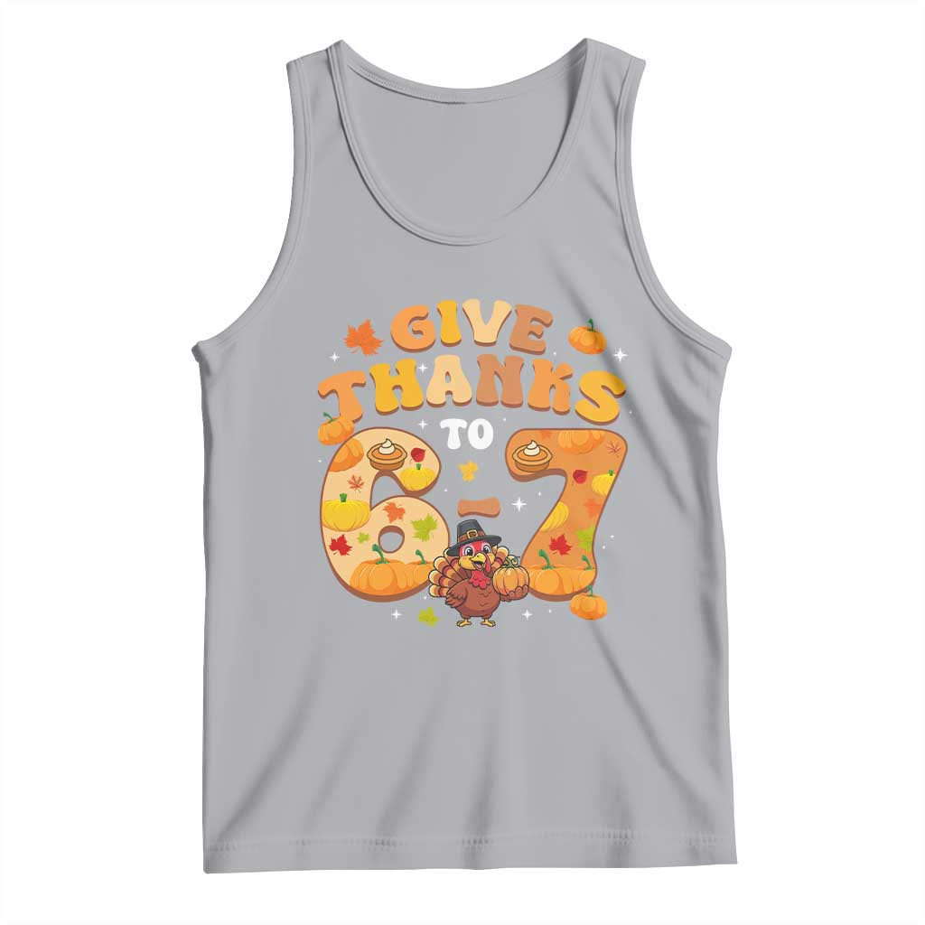 Give Thanks To 67 Tank Top Funny Brainrot Six Seven Meme Thanksgiving Gift TS12 Athletic Heather Print Your Wear