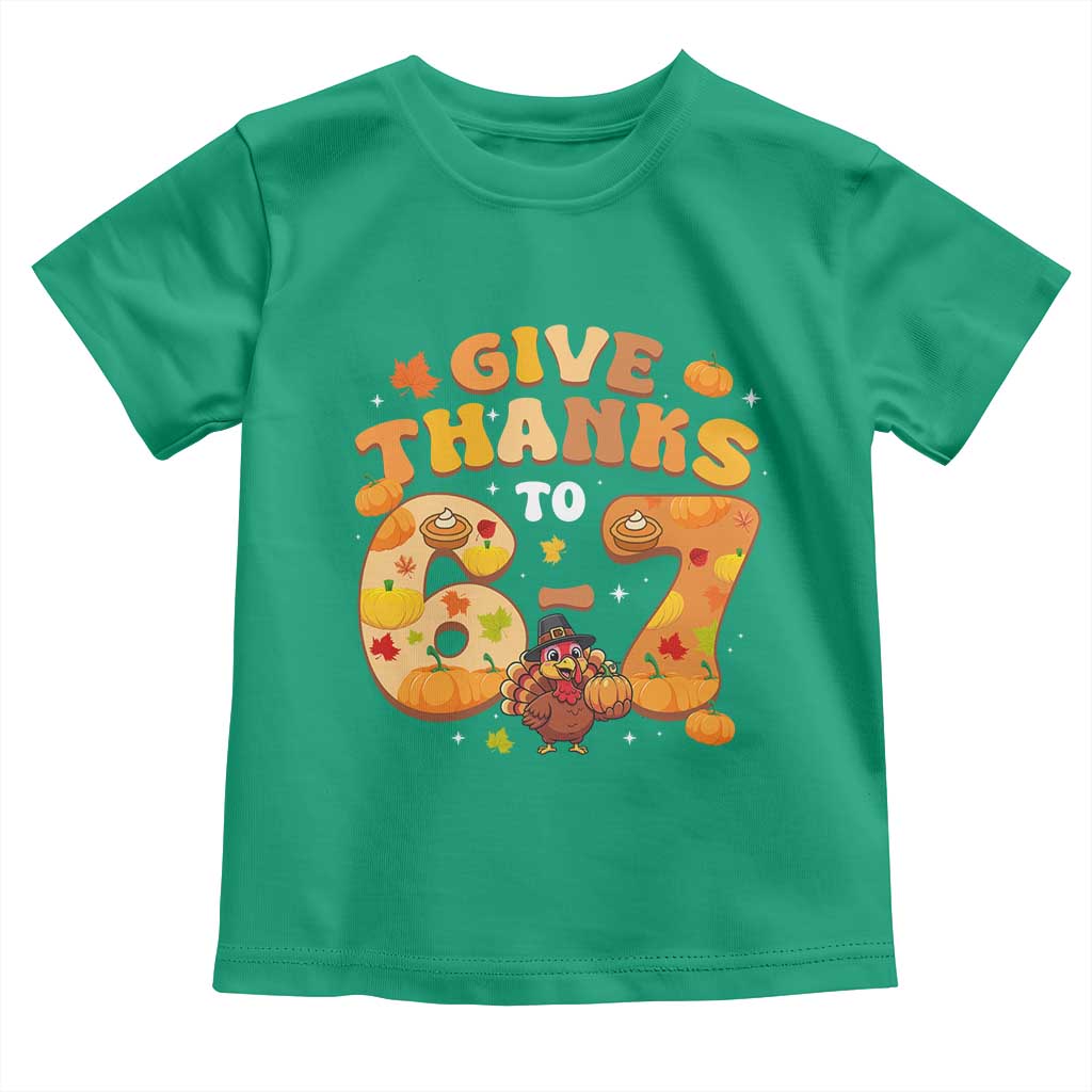 Give Thanks To 67 Toddler T Shirt Funny Brainrot Six Seven Meme Thanksgiving Gift TS12 Irish Green Print Your Wear