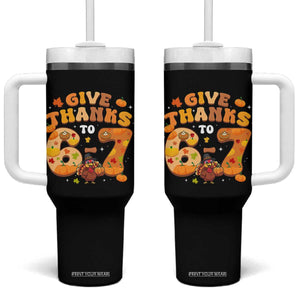 Give Thanks To 67 Tumbler With Handle Funny Brainrot Six Seven Meme Thanksgiving Gift TS12 One Size: 40 oz Black Print Your Wear