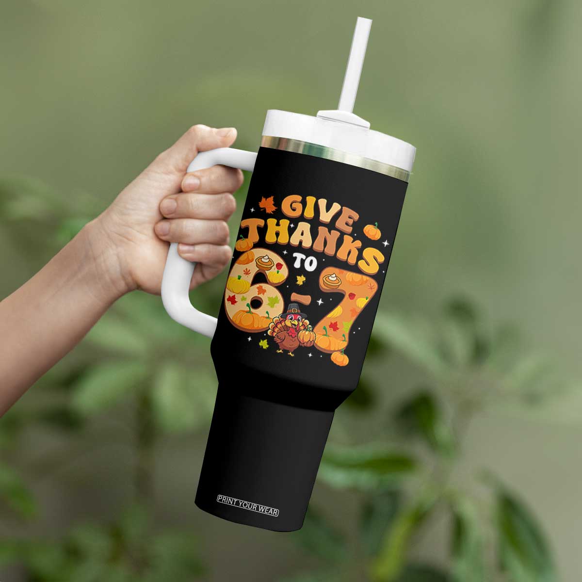 Give Thanks To 67 Tumbler With Handle Funny Brainrot Six Seven Meme Thanksgiving Gift TS12 Print Your Wear