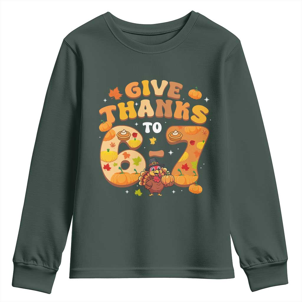 Give Thanks To 67 Youth Sweatshirt Funny Brainrot Six Seven Meme Thanksgiving Gift TS12 Dark Forest Green Print Your Wear
