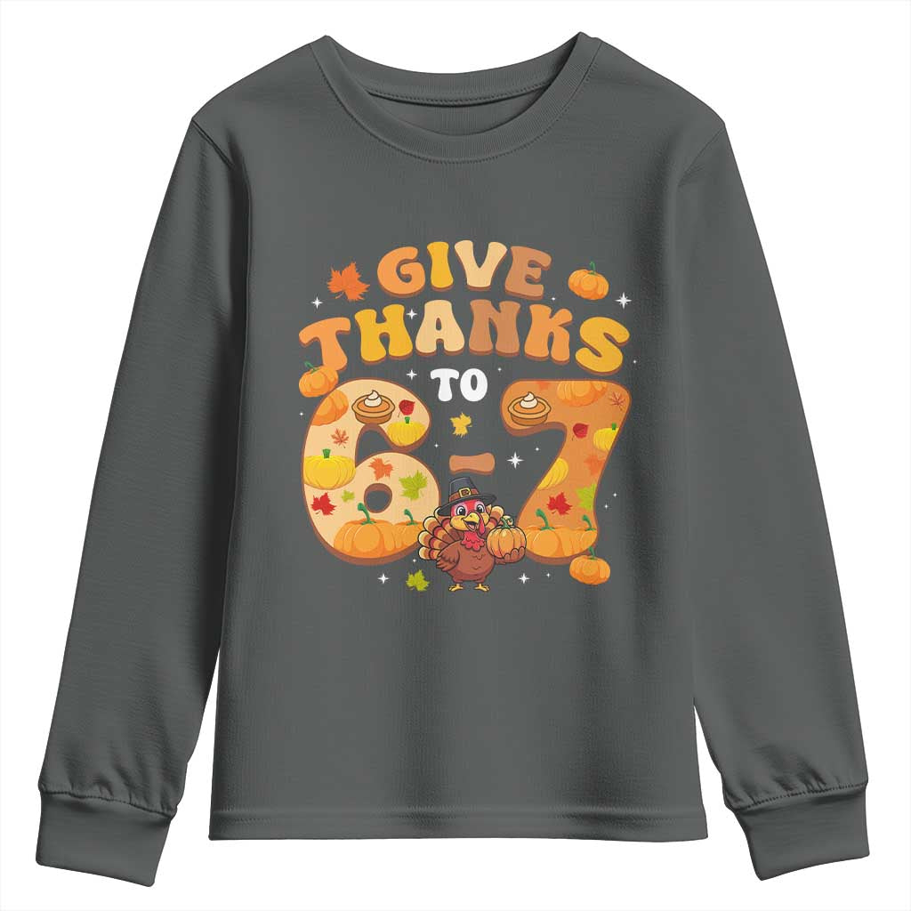 Give Thanks To 67 Youth Sweatshirt Funny Brainrot Six Seven Meme Thanksgiving Gift TS12 Dark Heather Print Your Wear