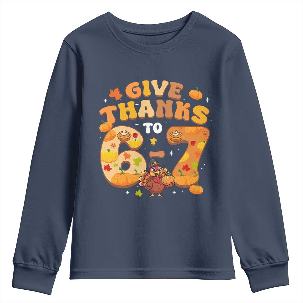 Give Thanks To 67 Youth Sweatshirt Funny Brainrot Six Seven Meme Thanksgiving Gift TS12 Navy Print Your Wear