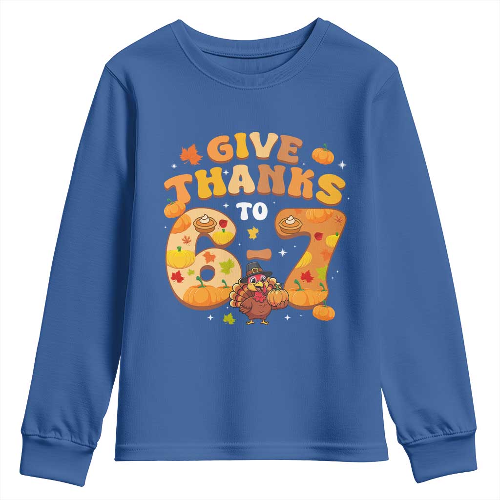 Give Thanks To 67 Youth Sweatshirt Funny Brainrot Six Seven Meme Thanksgiving Gift TS12 Royal Blue Print Your Wear