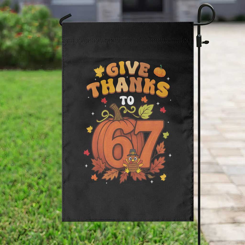 Thanksgiving Give Thanks To 67 Garden Flag Funny Brainrot Meme Gift TS12 Print Your Wear