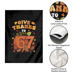 Thanksgiving Give Thanks To 67 Garden Flag Funny Brainrot Meme Gift TS12 Print Your Wear