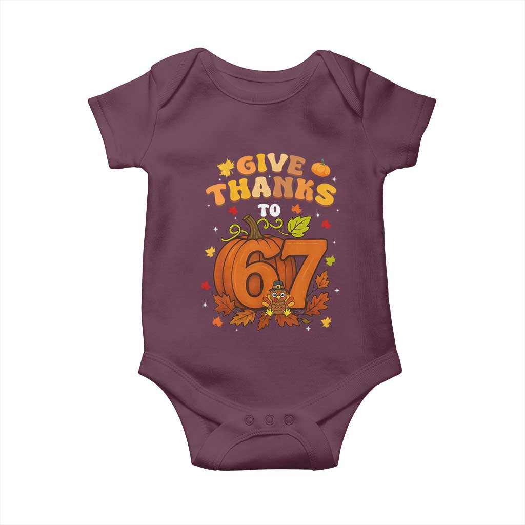 Thanksgiving Give Thanks To 67 Baby Onesie Funny Brainrot Meme Gift TS12 Maroon Print Your Wear