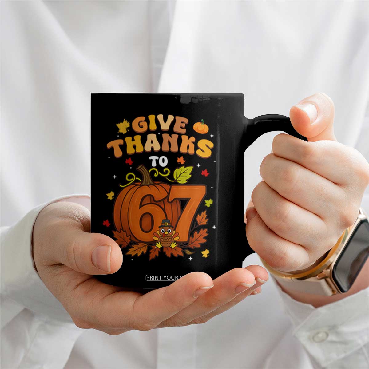 Thanksgiving Give Thanks To 67 Coffee Mug Funny Brainrot Meme Gift TS12 Print Your Wear