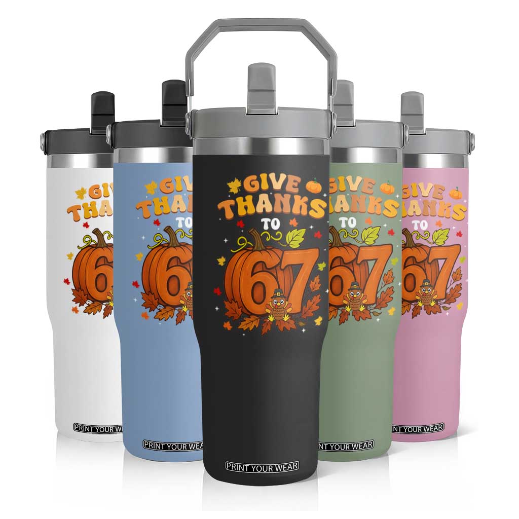 Thanksgiving Give Thanks To 67 Flip Straw Tumbler Funny Brainrot Meme Gift TS12 Print Your Wear