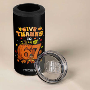 Thanksgiving Give Thanks To 67 4 in 1 Can Cooler Tumbler Funny Brainrot Meme Gift TS12 Print Your Wear
