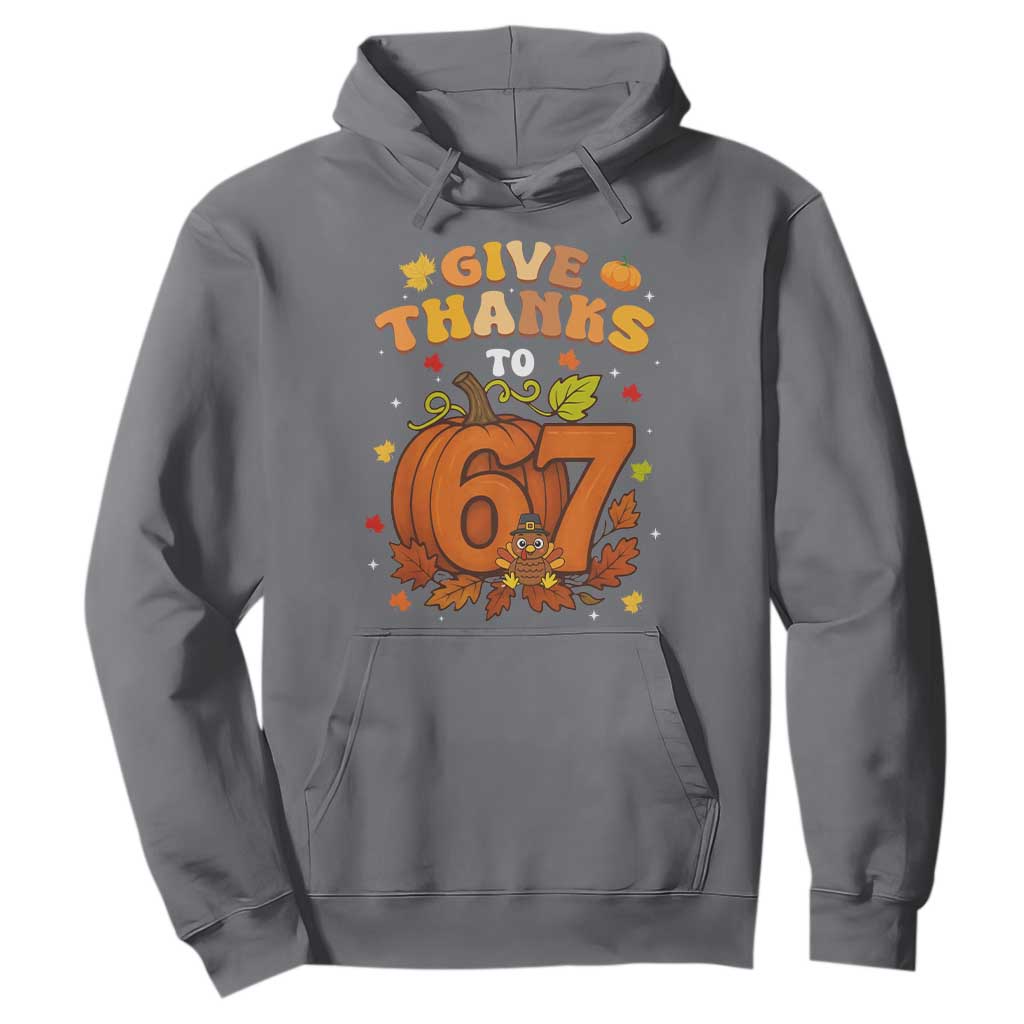 Thanksgiving Give Thanks To 67 Hoodie Funny Brainrot Meme Gift TS12 Charcoal Print Your Wear