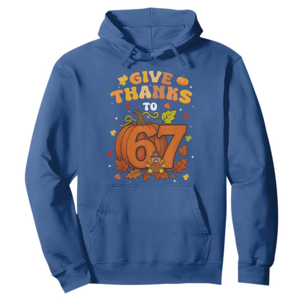 Thanksgiving Give Thanks To 67 Hoodie Funny Brainrot Meme Gift TS12 Royal Blue Print Your Wear