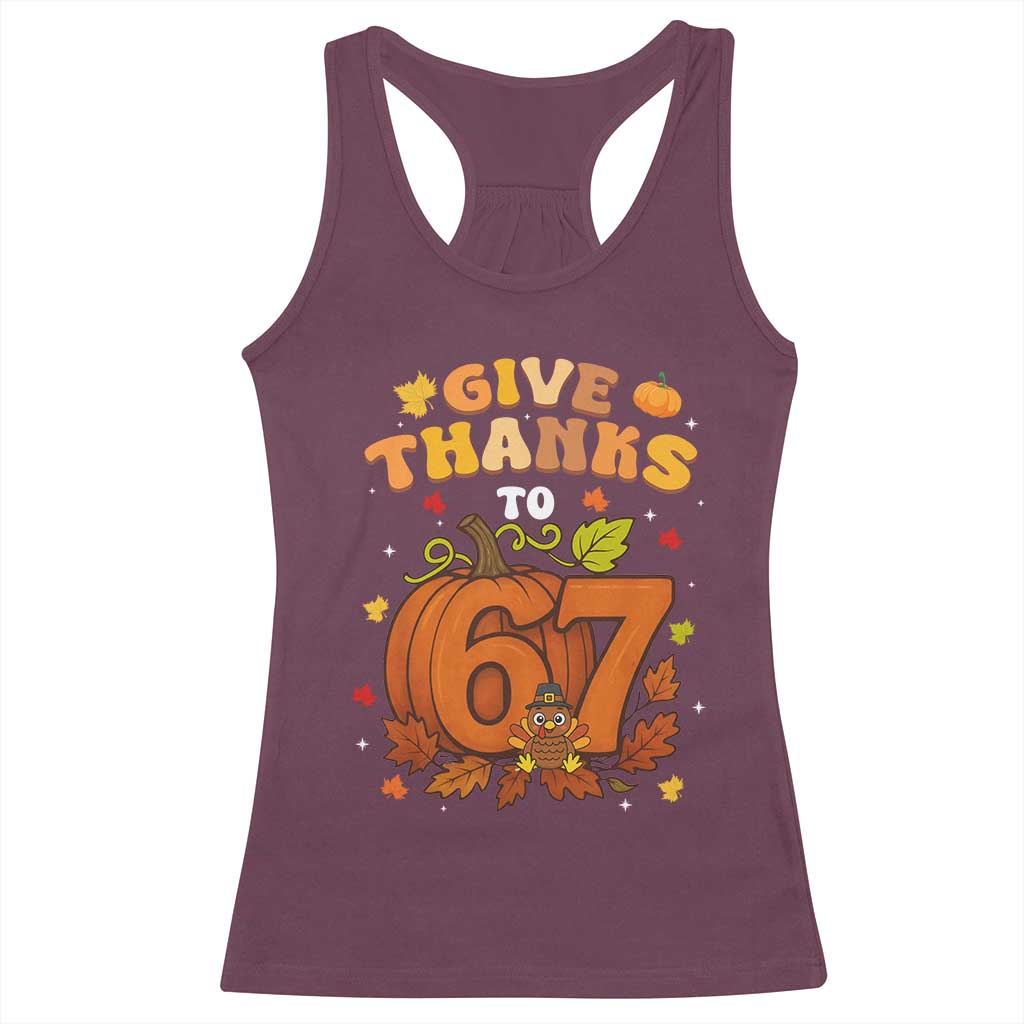 Thanksgiving Give Thanks To 67 Racerback Tank Top Funny Brainrot Meme Gift TS12 Maroon Print Your Wear