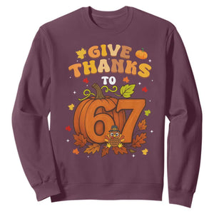Thanksgiving Give Thanks To 67 Sweatshirt Funny Brainrot Meme Gift TS12 Maroon Print Your Wear