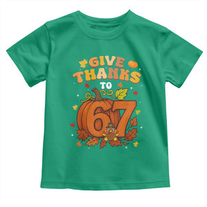 Thanksgiving Give Thanks To 67 Toddler T Shirt Funny Brainrot Meme Gift TS12 Irish Green Print Your Wear