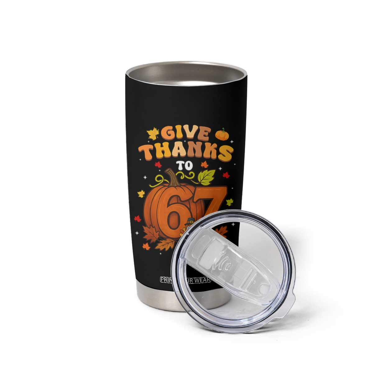 Thanksgiving Give Thanks To 67 Tumbler Cup Funny Brainrot Meme Gift TS12 Print Your Wear