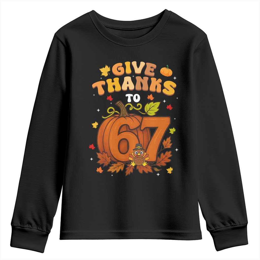 Thanksgiving Give Thanks To 67 Youth Sweatshirt Funny Brainrot Meme Gift TS12 Black Print Your Wear