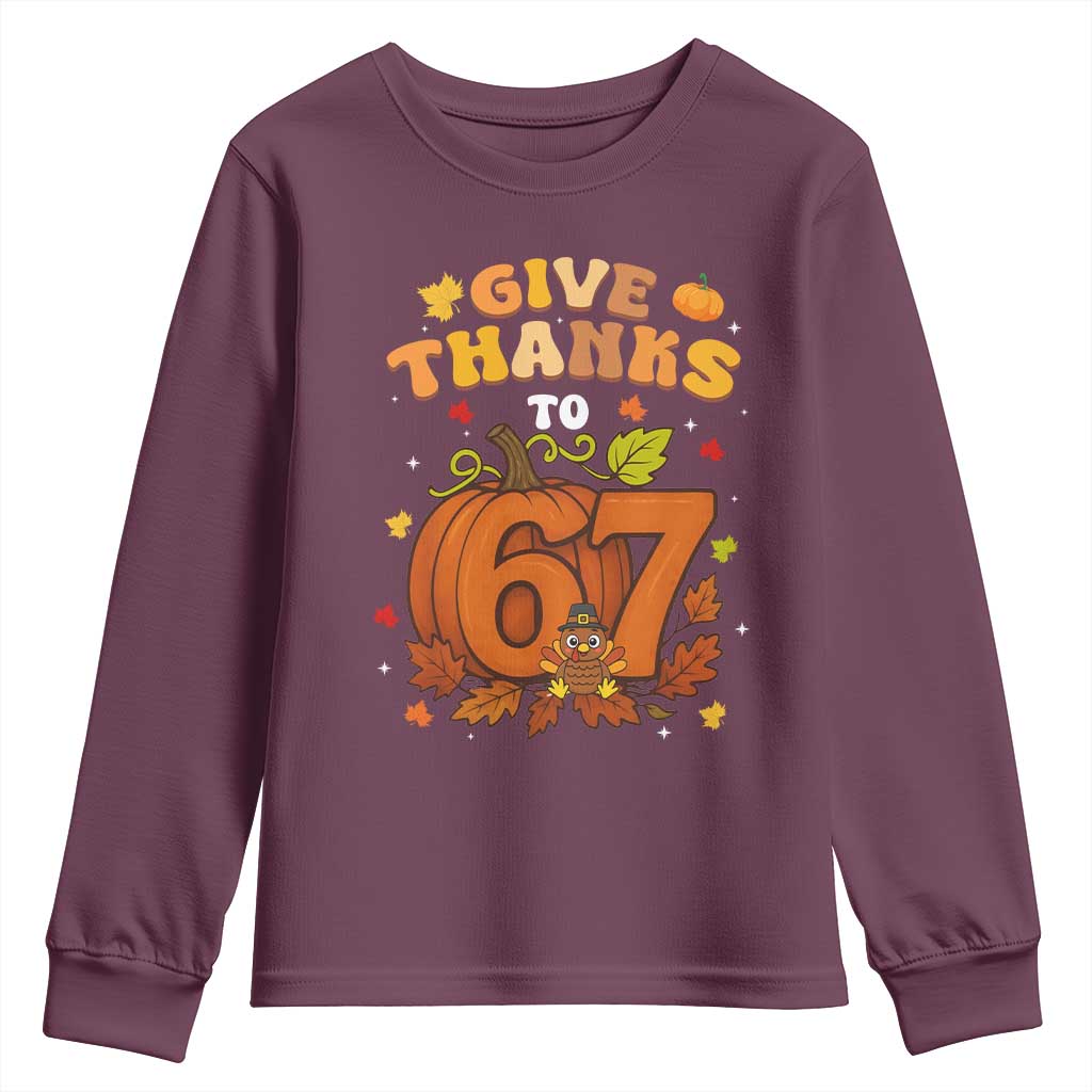 Thanksgiving Give Thanks To 67 Youth Sweatshirt Funny Brainrot Meme Gift TS12 Maroon Print Your Wear
