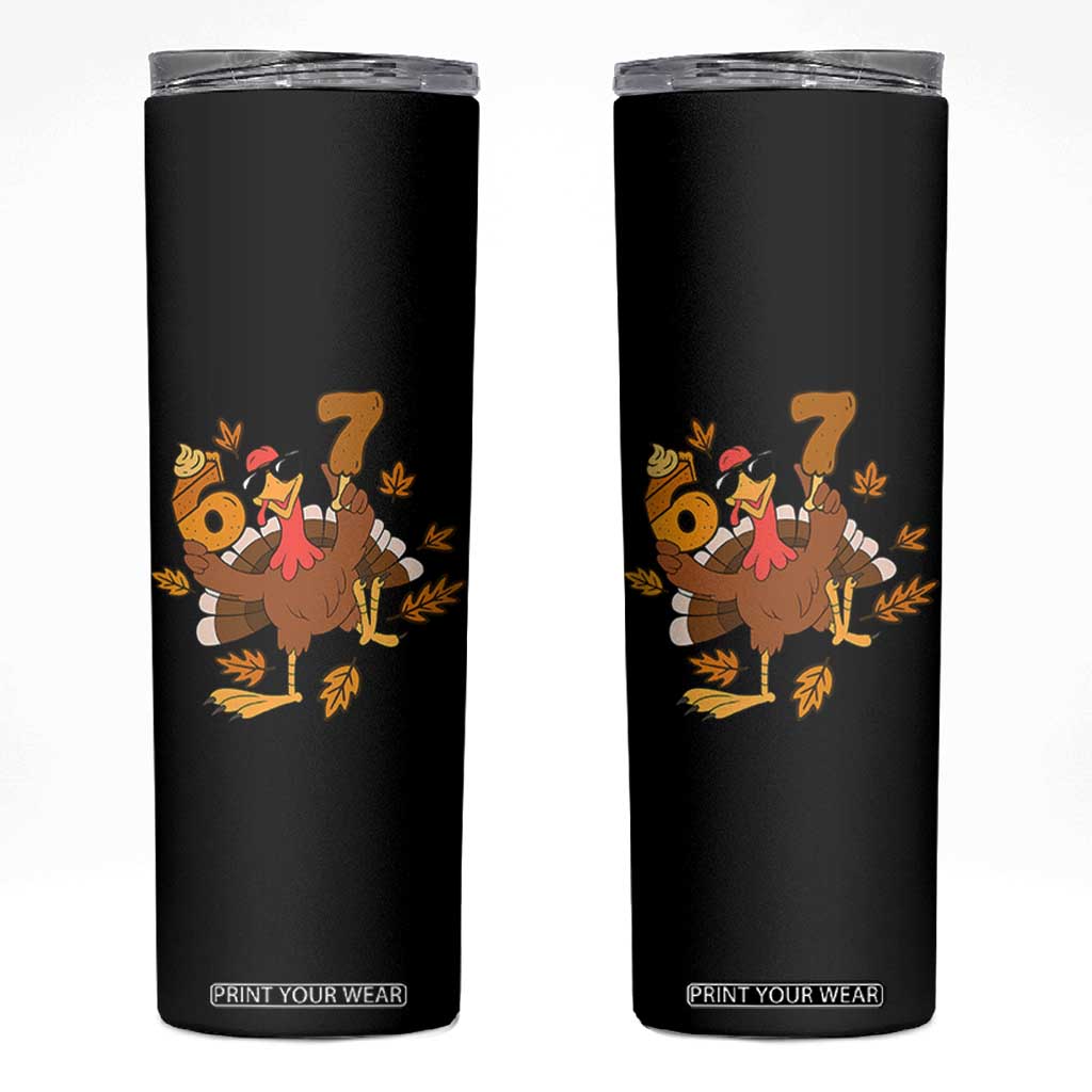 Trending Six Seven Meme Turkey Skinny Tumbler Funny Thanksgiving Gift TS12 Black Print Your Wear