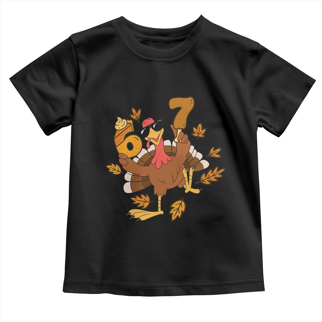 Trending Six Seven Meme Turkey Toddler T Shirt Funny Thanksgiving Gift TS12 Black Print Your Wear
