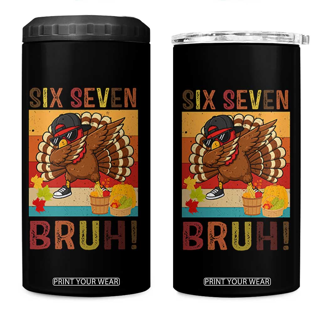 Six Seven Meme Turkey Dabbing 4 in 1 Can Cooler Tumbler Funny Thanksgiving Gift TS12 One Size: 16 oz Black Print Your Wear