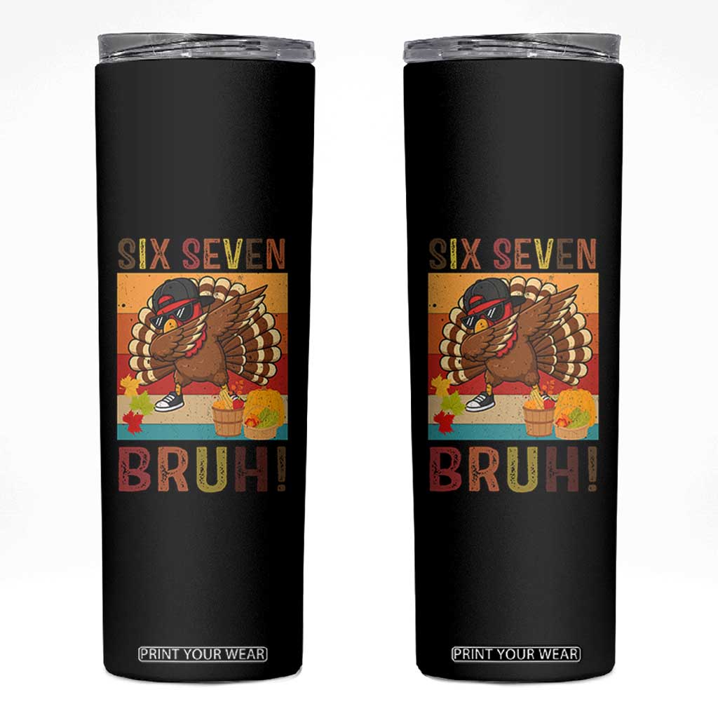 Six Seven Meme Turkey Dabbing Skinny Tumbler Funny Thanksgiving Gift TS12 Black Print Your Wear