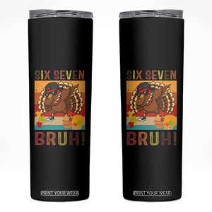 Six Seven Meme Turkey Dabbing Skinny Tumbler Funny Thanksgiving Gift TS12 Black Print Your Wear