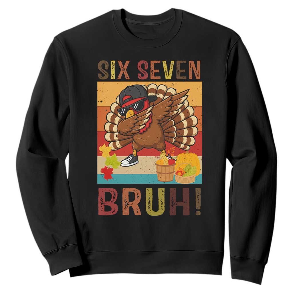 Six Seven Meme Turkey Dabbing Sweatshirt Funny Thanksgiving Gift TS12 Black Print Your Wear